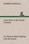 Army Boys in the French Trenches Or, Hand to Hand Fighting with the Enemy