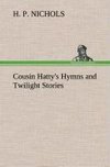 Cousin Hatty's Hymns and Twilight Stories