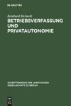 Betriebsverfassung und Privatautonomie