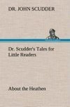 Dr. Scudder's Tales for Little Readers, About the Heathen.