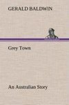 Grey Town An Australian Story