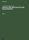 Archiv für Geschichte des Buchwesens. Band 55