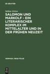 Salomon und Markolf - Ein literarischer Komplex im Mittelalter und in der frühen Neuzeit