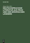 Deutschsprachige Literatur aus Prag und den böhmischen Ländern