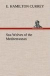 Sea-Wolves of the Mediterranean