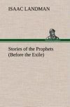 Stories of the Prophets (Before the Exile)