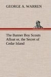 The Banner Boy Scouts Afloat or, the Secret of Cedar Island