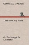 The Banner Boy Scouts Or, The Struggle for Leadership