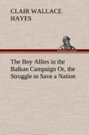 The Boy Allies in the Balkan Campaign Or, the Struggle to Save a Nation