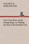 The Circus Boys on the Flying Rings : or, Making the Start in the Sawdust Life