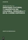 Identidad cultural y lingüística en Colombia, Venezuela y en el Caribe hispánico