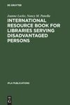 International Resource Book for Libraries Serving Disadvantaged Persons