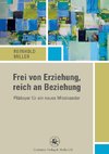 Frei von Erziehung, reich an Beziehung