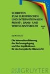 Die Internationalisierung der Rechnungslegung und ihre Implikationen für das Europäische Bilanzrecht