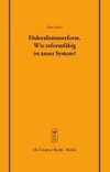 Föderalismusreform: Wie reformfähig ist unser System?