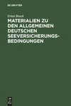 Ernst Bruck: Materialien zu den Allgemeinen Deutschen Seeversicherungs-Bedingungen