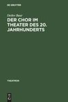 Der Chor im Theater des 20. Jahrhunderts