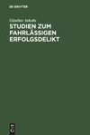 Studien zum fahrlässigen Erfolgsdelikt