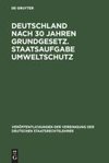 Deutschland nach 30 Jahren Grundgesetz. Staatsaufgabe Umweltschutz