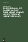 Einführung in die Bakteriologie oder Lehre von den Kleinwesen und ihren Wirkungen