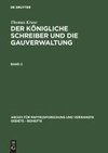 Thomas Kruse: Der Königliche Schreiber und die Gauverwaltung. Band 2