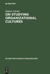 On Studying Organizational Cultures