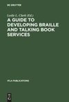 A Guide to Developing Braille and Talking Book Services