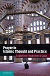 Prayer in Islamic Thought and Practice