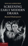 Screening Early Modern Drama