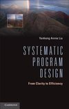 Liu, Y: Systematic Program Design