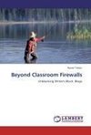 Beyond Classroom Firewalls