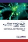 Characterization of the Angiotensin receptor AT2 by various studies