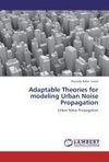 Adaptable Theories for modeling Urban Noise Propagation