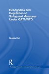 Recognition and Regulation of Safeguard Measures Under GATT/WTO