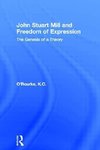 O'Rourke, K: John Stuart Mill and Freedom of Expression