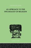 An Approach To The Psychology of Religion