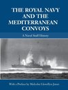 The Royal Navy and the Mediterranean Convoys