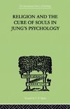 Religion and the Cure of Souls In Jung's Psychology