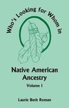 Who's Looking for Whom in Native American Ancestry, Volume 1