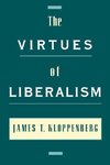 Kloppenberg, J: The Virtues of Liberalism