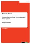 Decentralisation, Local Governance and Development