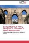 Bridge MODBUS RTU y TCP para el control de la Planta Multiproceso