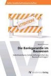 Die Bankgarantie im Bauwesen