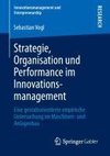 Strategie, Organisation und Performance im Innovationsmanagement