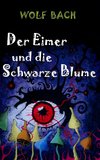 Der Eimer und die Schwarze Blume