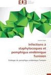 Infections à staphylocoques et pemphigus endémique Tunisien