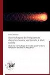 Accrochages de fréquences dans les lasers vectoriels à état solide