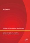 Religion, Ernährung und Gesellschaft: Ernährungsregeln und -verbote in Christentum, Judentum und Islam