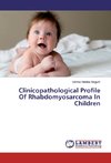 Clinicopathological Profile Of Rhabdomyosarcoma In Children