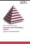 Troncos de Pirámide y Física